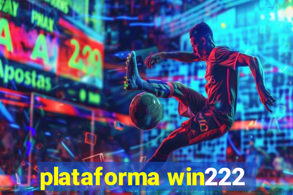 plataforma win222